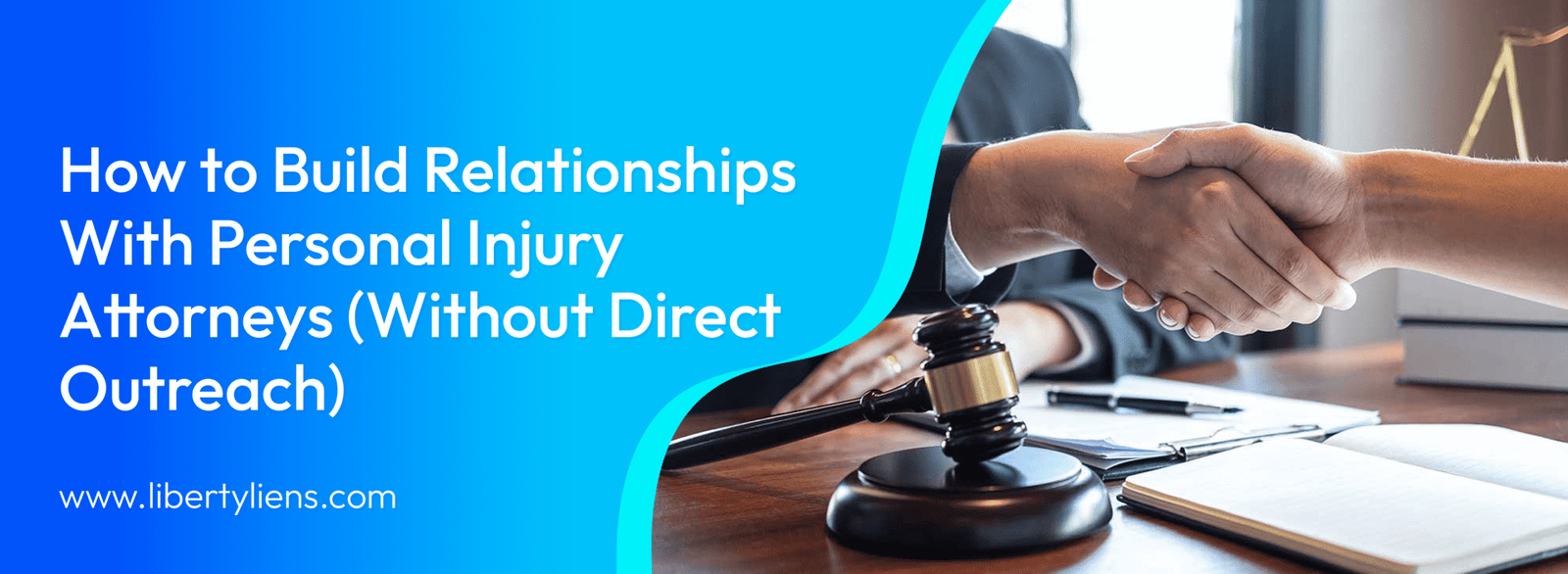 How to Build Relationships With Personal Injury Attorneys (Without Direct Outreach)