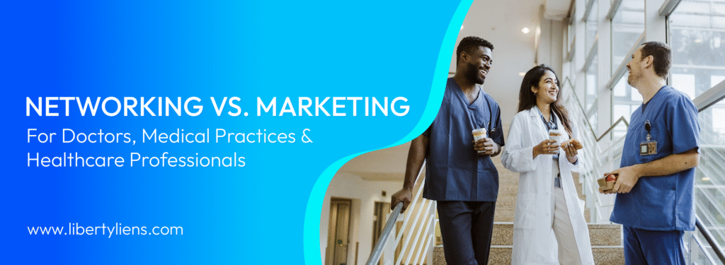 NETWORKING VS. MARKETING For Doctors, Medical Practices & Healthcare Professionals
